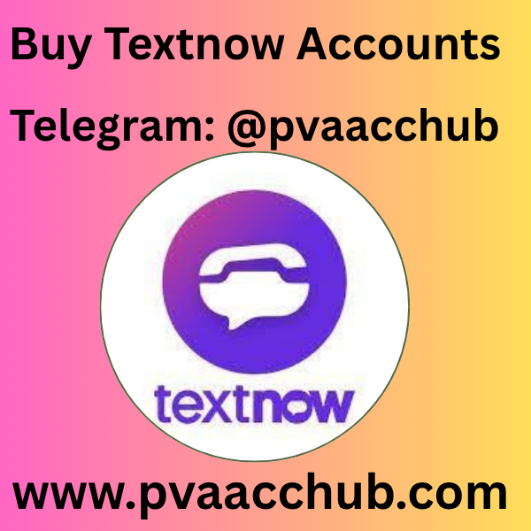 Buy Textnow Accounts